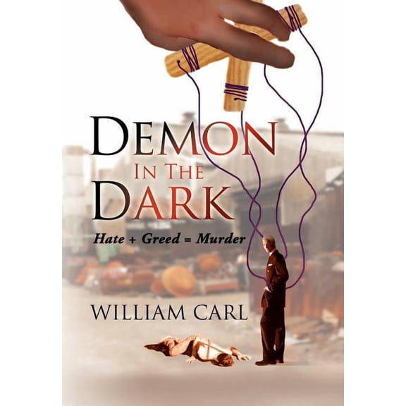Demon in the Dark : Hate + Greed = Murder