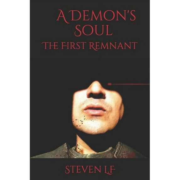 Demon's Soul A Demon's Soul: The First Remnant, Book 1, (Paperback)