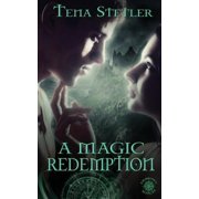 A Magic Redemption (Paperback) by Tena Stetler