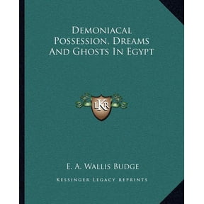 Demoniacal Possession, Dreams and Ghosts in Egypt (Paperback)
