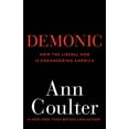 thumbnail image 1 of Pre-Owned Demonic: How the Liberal Mob Is Endangering America (Paperback) 0307353494 9780307353498, 1 of 1