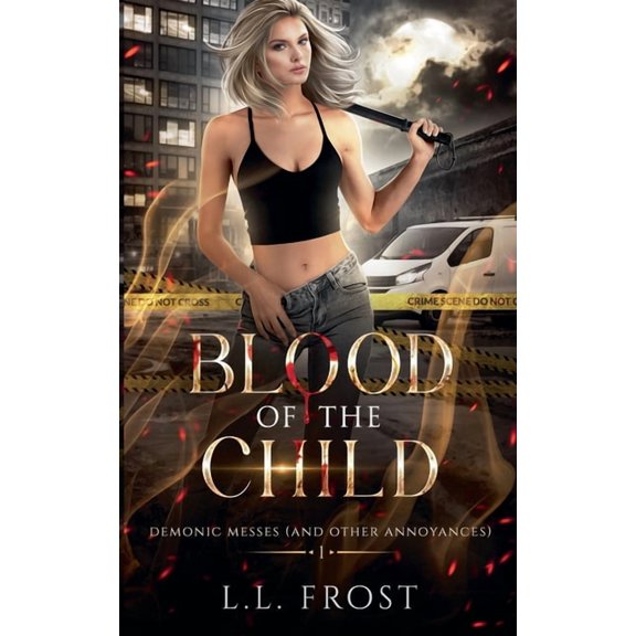 Demonic Messes (and Other Annoyances) Blood of the Child, Book 1, (Paperback)