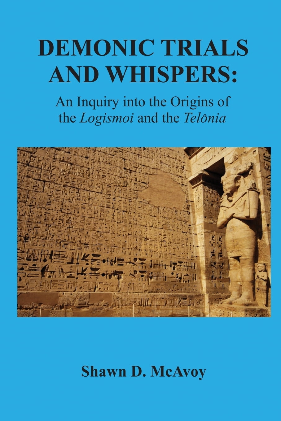 Demonic Trials and Whispers: An Inquiry into the Origins of the Logismoi and the Telonia (Paperback)