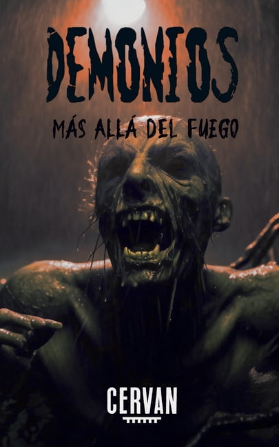 Demonios: MÃ¡s allÃ¡ del fuego, (Paperback)
