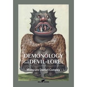 Demonology and Devil-Lore Demonology and Devil-Lore 1, Book 1, Paperback