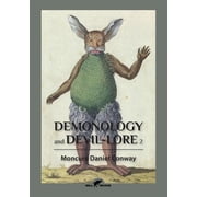 Demonology and Devil-Lore Demonology and Devil-Lore 2, Book 2, Paperback