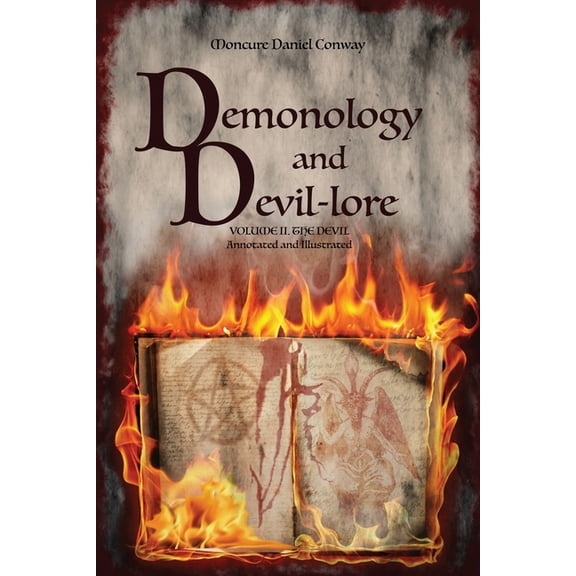 Demonology and Devil-lore: VOLUME II. The Devil. Annotated and Illustrated, (Paperback)
