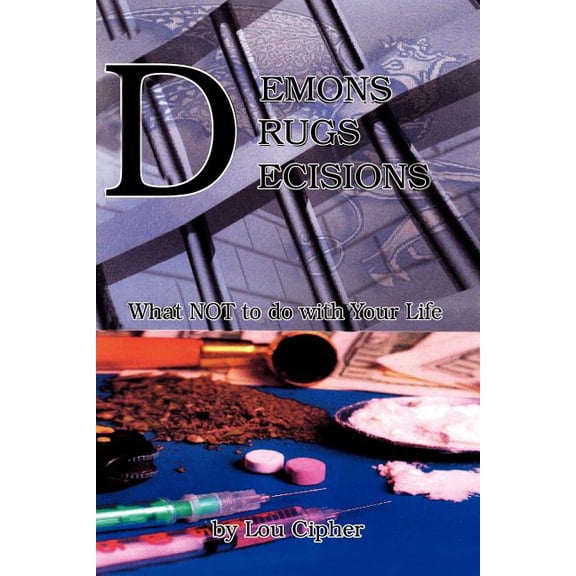 Demons Drugs Decisions (Paperback)
