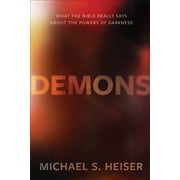 Demons What the Bible Really Says about the Powers of Darkness Hardcover
