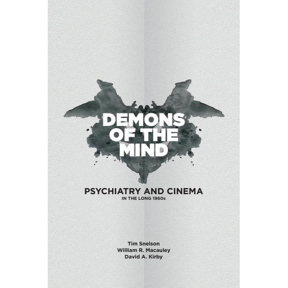 Demons of the Mind: Psychiatry and Cinema in the Long 1960s, (Paperback)