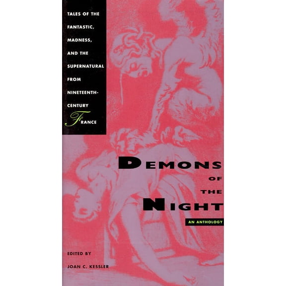 Demons of the Night : Tales of the Fantastic, Madness, and the Supernatural from Nineteenth-Century France (Paperback)