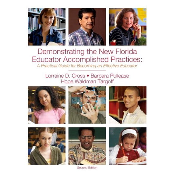 Pre-Owned Demonstrating the New Florida Educator Accomplished Practices: A Practical Guide to Becoming an Effective Educator (Paperback) 125676146X 9781256761464