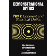 Demonstrational Optics Part 2, Coherent and Statistical Optics, Paperback