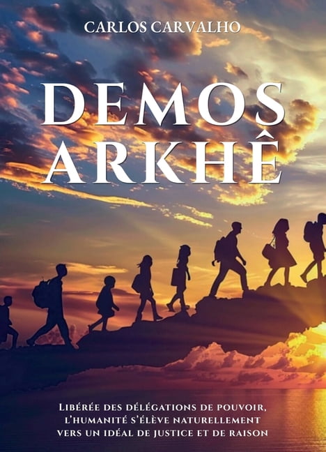 Demos ArkhÃª: Roman d'anticipation explorant une utopie politique de justice et de raison, (Paperback)