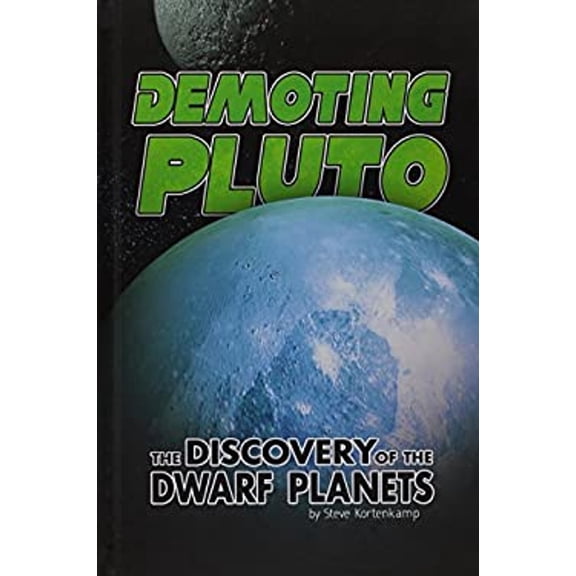 Pre-Owned Demoting Pluto : The Discovery of Dwarf Planets (Library Binding) 9781491441626