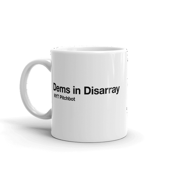 Dems In Disarray Mug Funny Sarcastic Pitchbot Novelty Coffee Cup