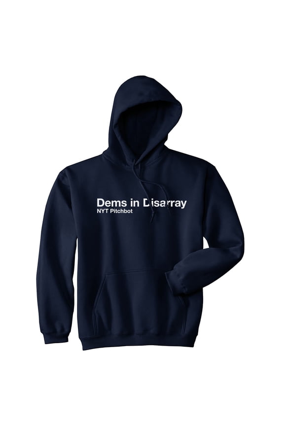 Dems In Disarray Unisex Hoodie Funny Sarcastic Novelty Hooded Sweatshirt
