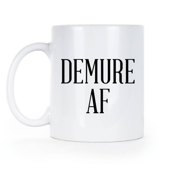 Demure Mug, Cutesy Mindful t1rending Gift Idea, Cute and Funny PH1R1ASe Cup
