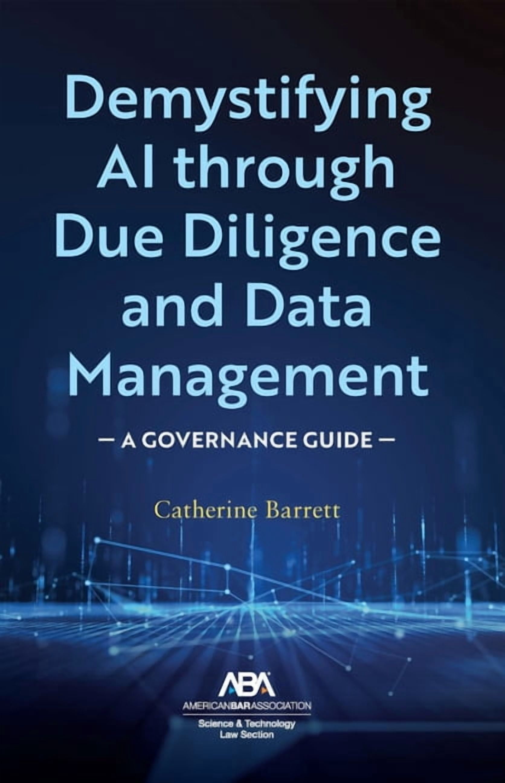 Demystifying AI Through Due Diligence and Data Management: A Governance Guide, (Paperback)