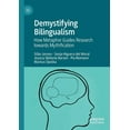thumbnail image 1 of Demystifying Bilingualism: How Metaphor Guides Research Towards Mythification, (Paperback), 1 of 1