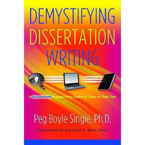 Pre-Owned Demystifying Dissertation Writing: A Streamlined Process from Choice of Topic to Final Text (Paperback) 1579223133 9781579223137