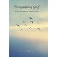 thumbnail image 1 of Demystifying Grief: What You Need to Know to Heal (Hardcover), 1 of 1