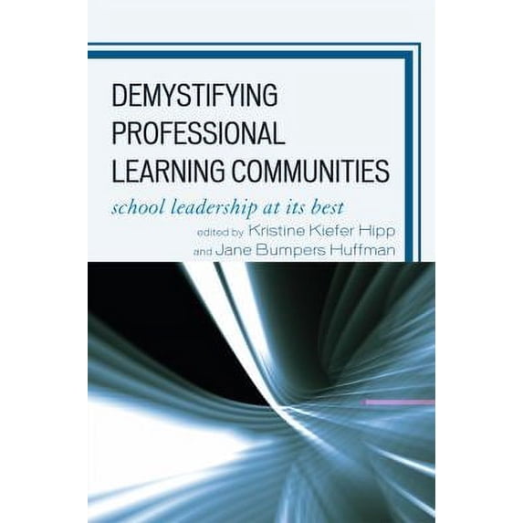 Pre-Owned Demystifying Professional Learning Communities: School Leadership at Its Best (Hardcover) 160709049X 9781607090496