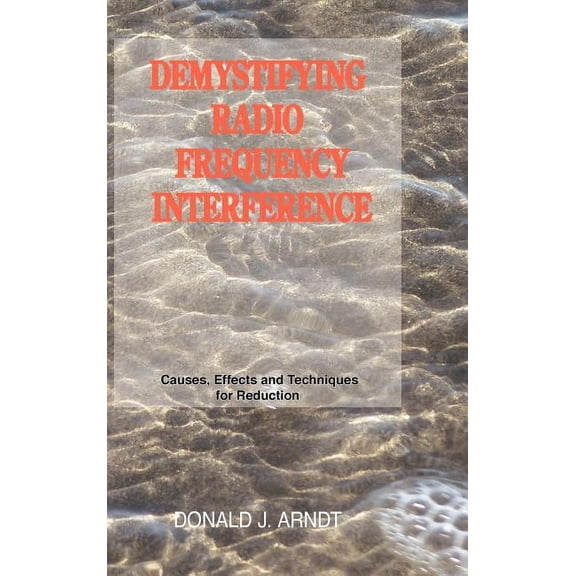 Demystifying Radio Frequency Interference: Causes and Techniques for Reduction (Hardcover)