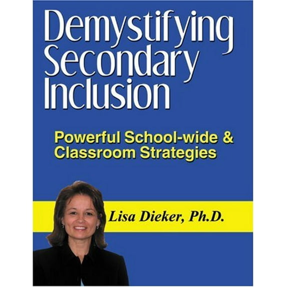 Pre-Owned Demystifying Secondary Inclusion: Powerful School-wide & Classroom Strategies (Paperback) 1934032026 9781934032022