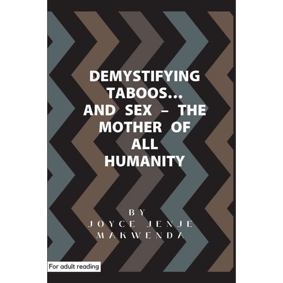 Demystifying Taboos and Sex: The Mother of All Humanity, (Paperback)