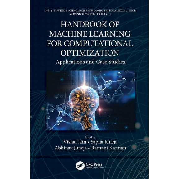 Demystifying Technologies for Computatio Handbook of Machine Learning for Computational Optimization: Applications and Case Studies, (Paperback)