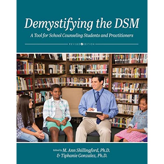 Pre-Owned Demystifying the DSM: A Tool for School Counseling Students and Practitioners, 9781793548962, 179354896X, Paperback,