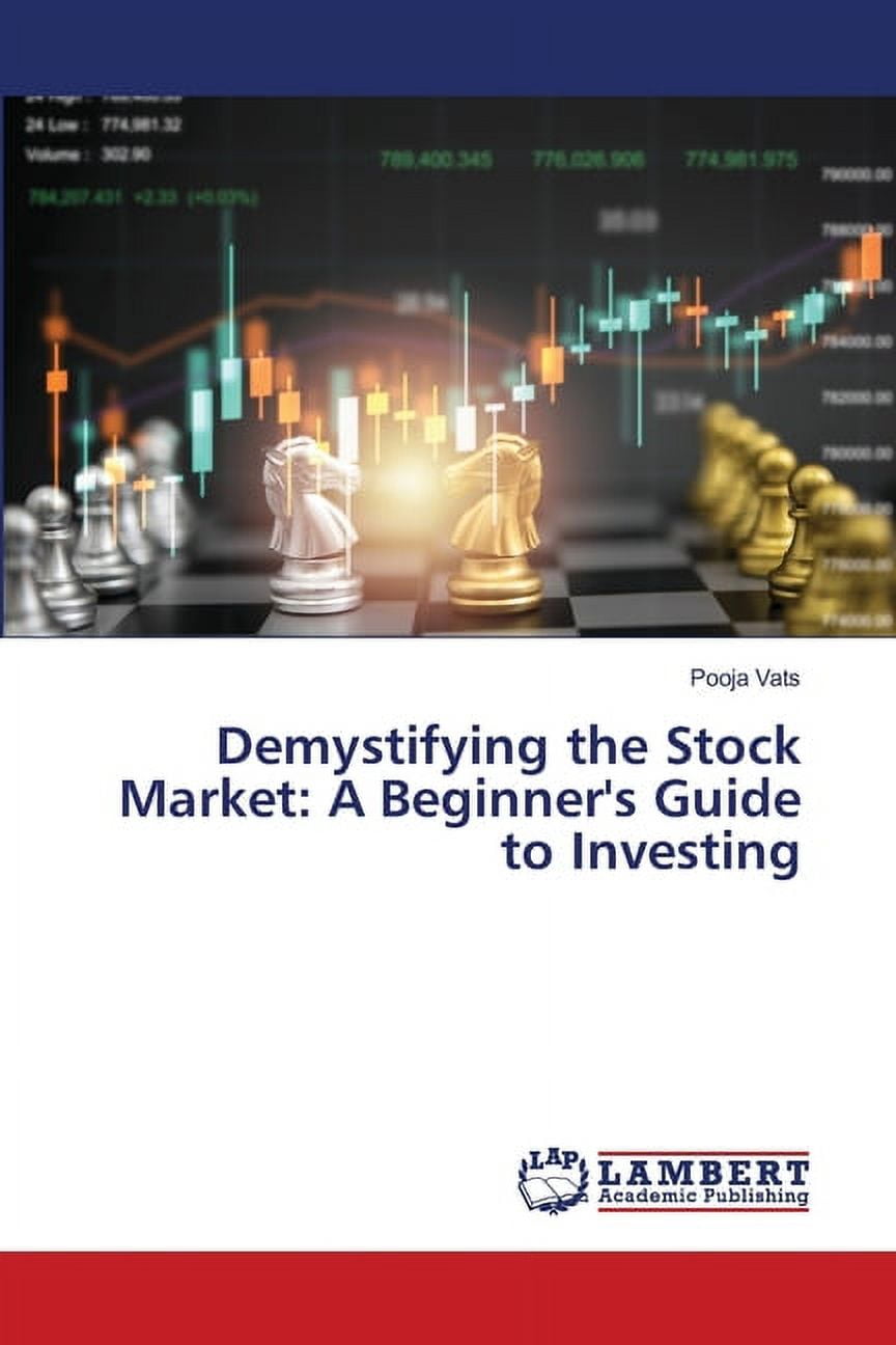 Demystifying the Stock Market: A Beginner's Guide to Investing ...