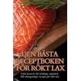 thumbnail image 1 of Den Bästa Receptboken För Rökt Lax, (Paperback), 1 of 1