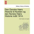 thumbnail image 1 of Den Danske Hærs Historie til Nutiden og den Norske Hærs Historie indtil 1814. (Paperback), 1 of 1