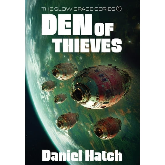 Den of Thieves: The Slow Space series - Book 1, (Hardcover)