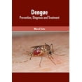 thumbnail image 1 of Dengue: Prevention, Diagnosis and Treatment, (Hardcover), 1 of 1