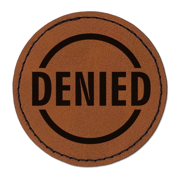 Denied Circle 2.5" Faux Leather Round Engraved Iron-On Patch - Brown