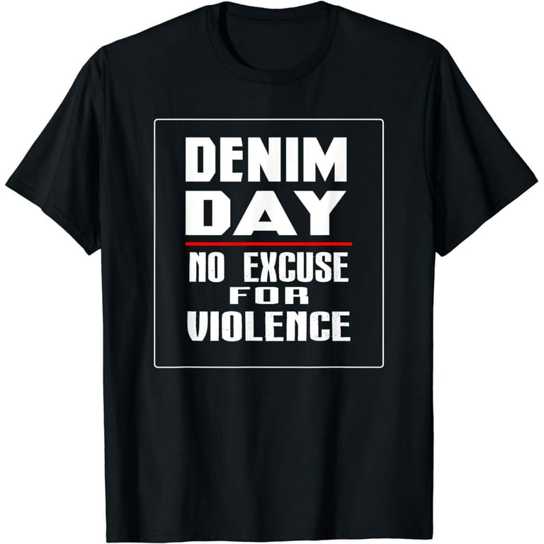 Denim Day Awareness - No Excuse For Violence Novelty Shirts