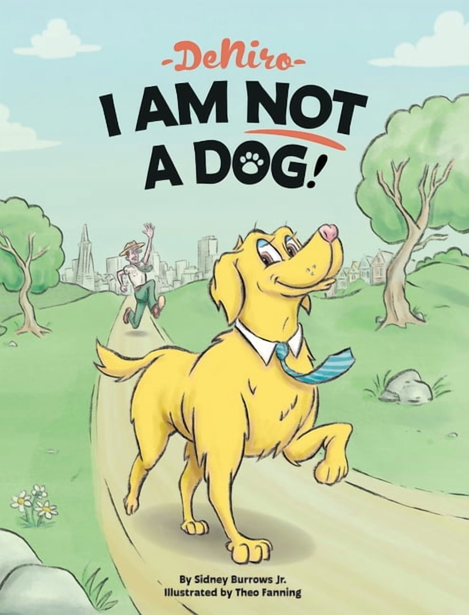 Deniro Adventures DeNiro: I Am Not a Dog: I Am Not a Dog, Book 1, (Hardcover)
