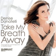 Denise Donatelli - Take My Breath Away - Music & Performance - CD