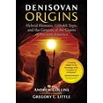 thumbnail image 1 of Pre-Owned Denisovan Origins: Hybrid Humans, G√∂bekli Tepe, and the Genesis of the Giants of Ancient America (Paperback - Used) 1591432634 9781591432630, 1 of 1