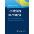 thumbnail image 1 of Denkfehler Innovation: Warum Fehlentscheidungen Oft Der Grund FÃ¼r Fortschritt Sind, (Paperback), 1 of 1