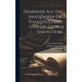 thumbnail image 1 of Denkrede auf die Akademiker Dr. Thaddäus Siber und Dr. Georg Simon Ohm. (Hardcover), 1 of 1