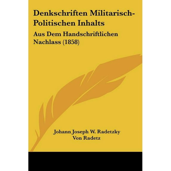 Denkschriften Militarisch-Politischen Inhalts : Aus Dem Handschriftlichen Nachlass (1858) (Paperback)