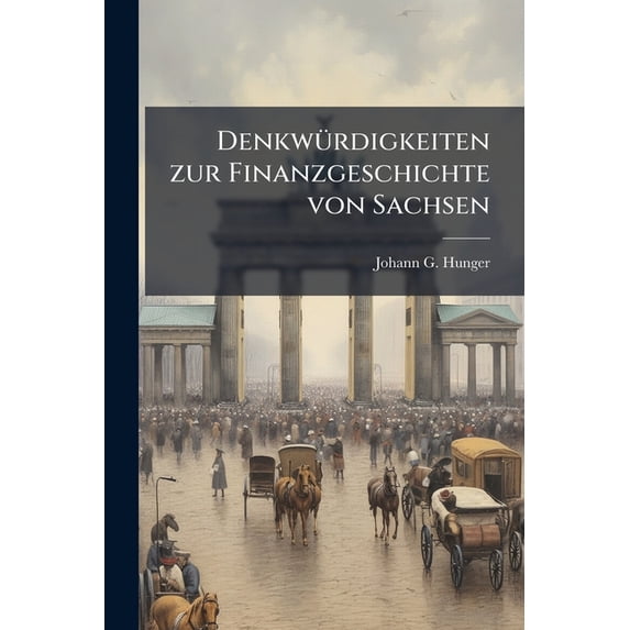 Denkwürdigkeiten zur Finanzgeschichte von Sachsen (Paperback)