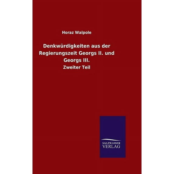 Denkwürdigkeiten aus der Regierungszeit Georgs II. und Georgs III. (Hardcover)
