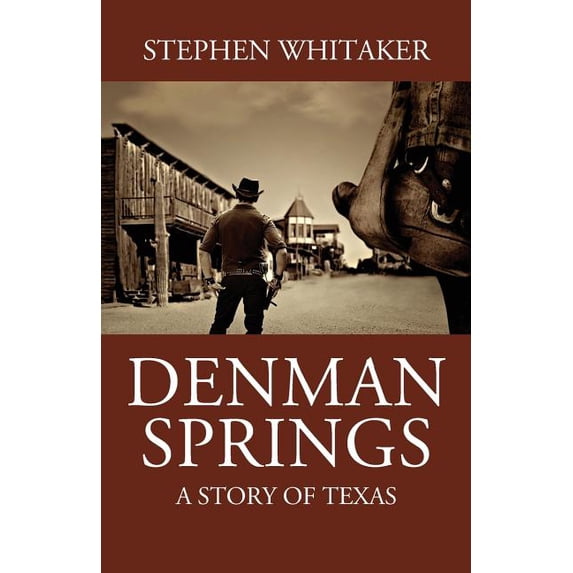Denman Springs: A Story of Texas, (Paperback)