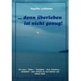 thumbnail image 1 of ... denn Ã¼berleben ist nicht genug!, (Paperback), 1 of 1