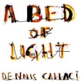 thumbnail image 1 of Dennis Callaci - A Bed Of Light - Rock - CD, 1 of 1